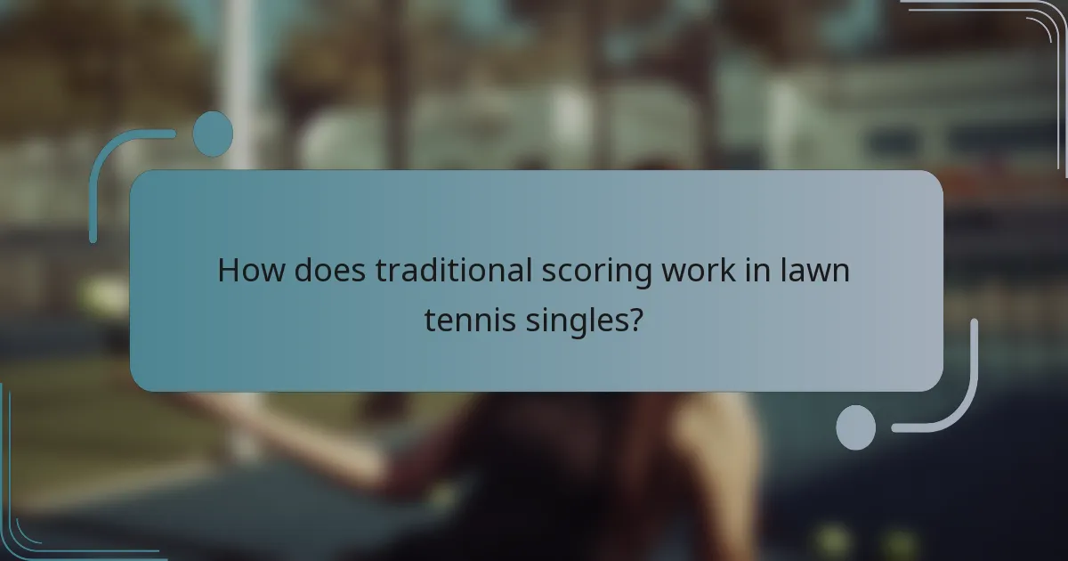 How does traditional scoring work in lawn tennis singles?