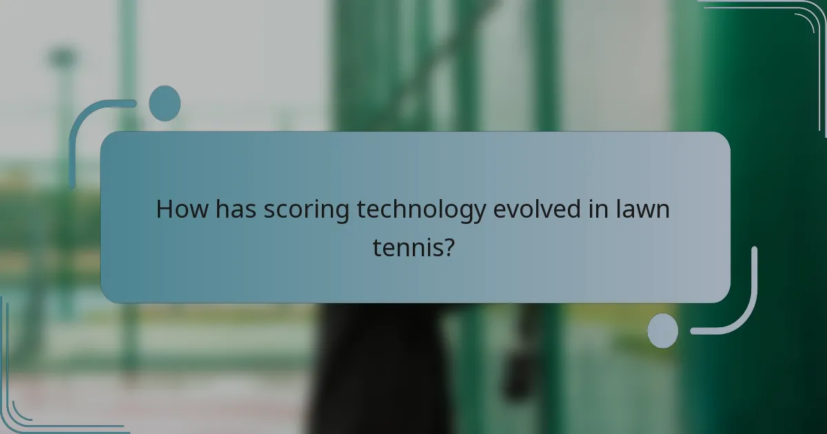 How has scoring technology evolved in lawn tennis?
