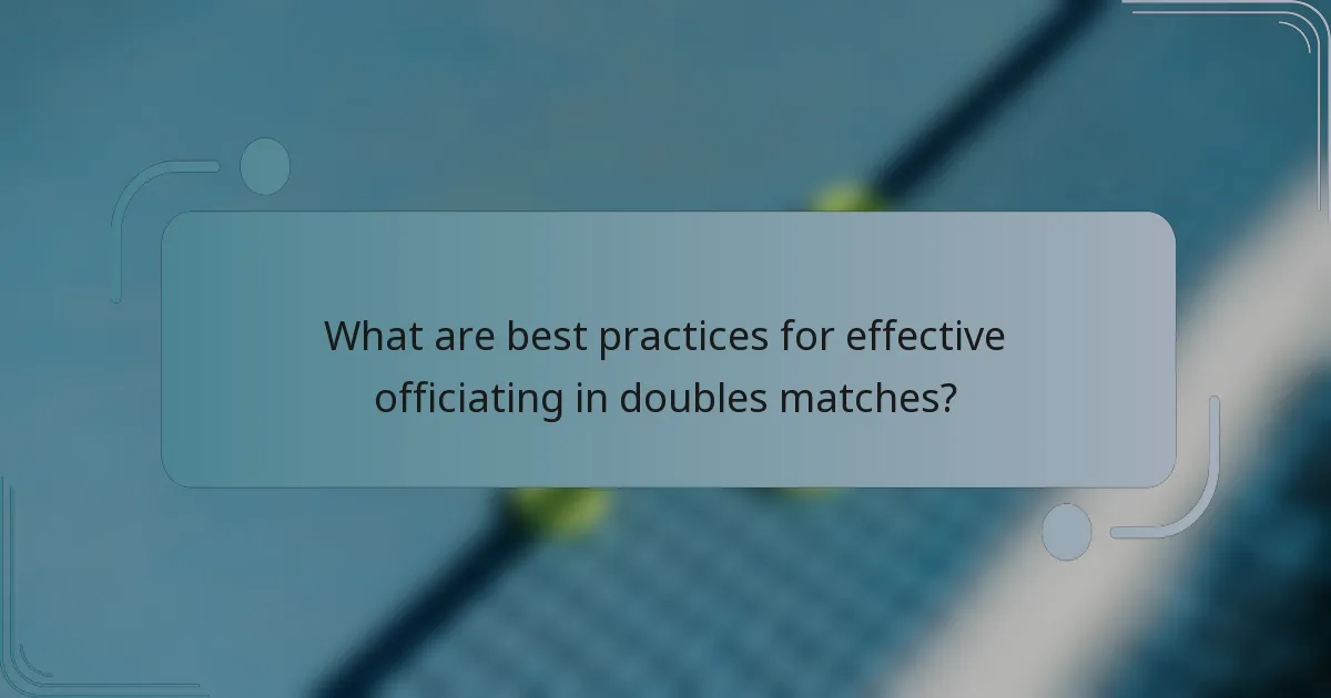 What are best practices for effective officiating in doubles matches?