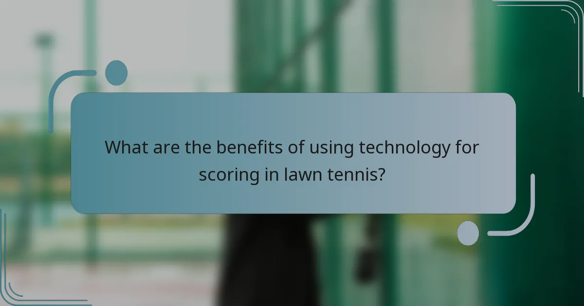 What are the benefits of using technology for scoring in lawn tennis?