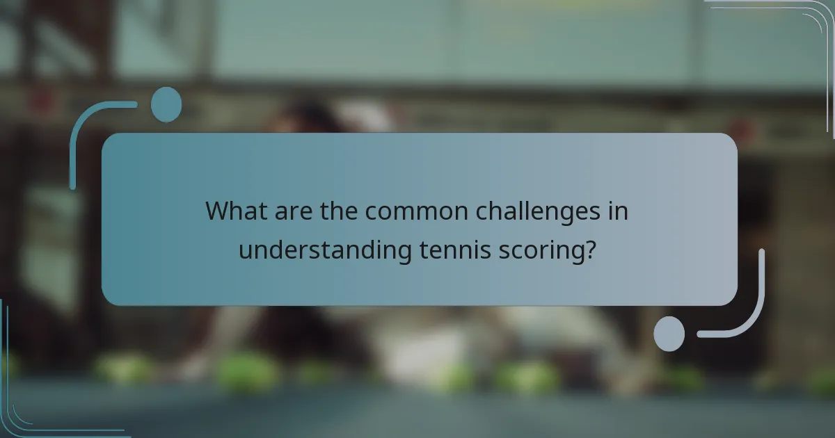 What are the common challenges in understanding tennis scoring?