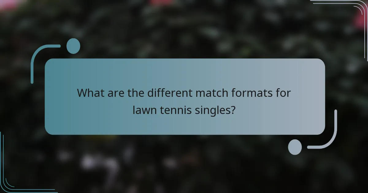 What are the different match formats for lawn tennis singles?