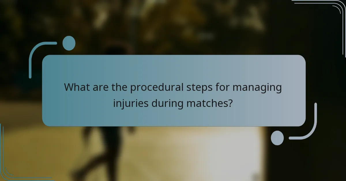 What are the procedural steps for managing injuries during matches?