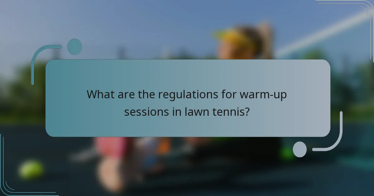 What are the regulations for warm-up sessions in lawn tennis?