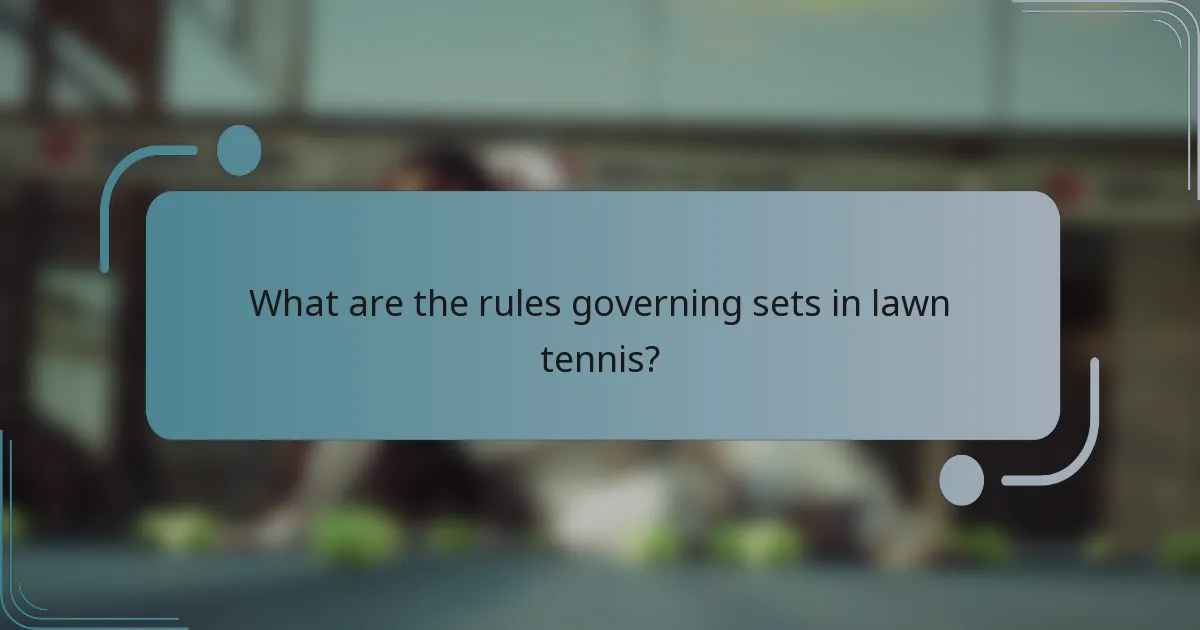 What are the rules governing sets in lawn tennis?