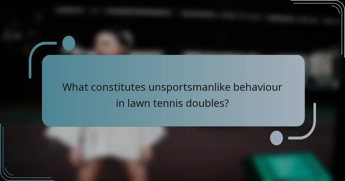What constitutes unsportsmanlike behaviour in lawn tennis doubles?