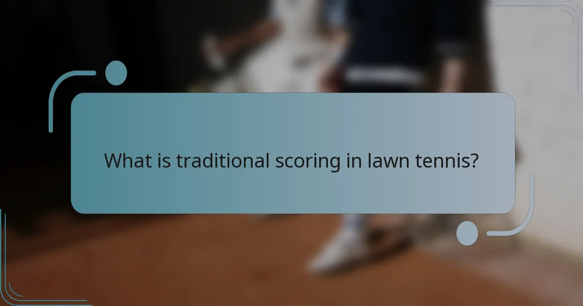 What is traditional scoring in lawn tennis?