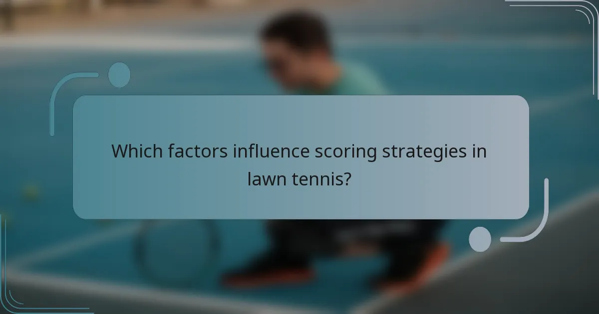 Which factors influence scoring strategies in lawn tennis?